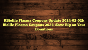 [Biolife Plasma Coupons Update 2024-02-02] Biolife Plasma Coupons 2024: Save Big on Your Donations