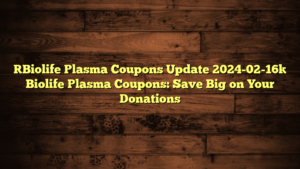 [Biolife Plasma Coupons Update 2024-02-16] Biolife Plasma Coupons: Save Big on Your Donations