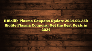 [Biolife Plasma Coupons Update 2024-02-25] Biolife Plasma Coupons: Get the Best Deals in 2024