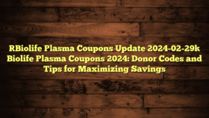 [Biolife Plasma Coupons Update 2024-02-29] Biolife Plasma Coupons 2024: Donor Codes and Tips for Maximizing Savings