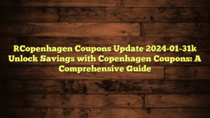 [Copenhagen Coupons Update 2024-01-31] Unlock Savings with Copenhagen Coupons: A Comprehensive Guide