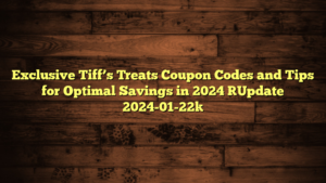 Exclusive Tiff’s Treats Coupon Codes and Tips for Optimal Savings in 2024 [Update 2024-01-22]