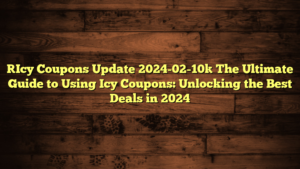 [Icy Coupons Update 2024-02-10] The Ultimate Guide to Using Icy Coupons: Unlocking the Best Deals in 2024