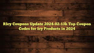 [Icy Coupons Update 2024-02-13] Top Coupon Codes for Icy Products in 2024