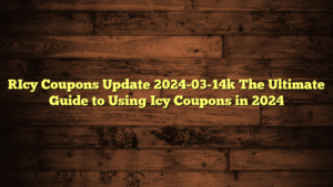 [Icy Coupons Update 2024-03-14] The Ultimate Guide to Using Icy Coupons in 2024