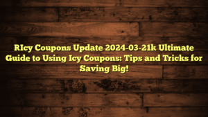 [Icy Coupons Update 2024-03-21] Ultimate Guide to Using Icy Coupons: Tips and Tricks for Saving Big!