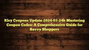 [Icy Coupons Update 2024-03-24] Mastering Coupon Codes: A Comprehensive Guide for Savvy Shoppers