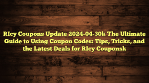 [Icy Coupons Update 2024-04-30] The Ultimate Guide to Using Coupon Codes: Tips, Tricks, and the Latest Deals for [Icy Coupons]