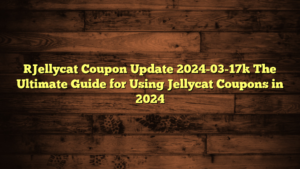 [Jellycat Coupon Update 2024-03-17] The Ultimate Guide for Using Jellycat Coupons in 2024