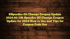 [Speedee Oil Change Coupon Update 2024-02-14] Speedee Oil Change Coupon Update for 2024: How to Use and Tips for Coupon Code Use