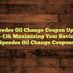[Speedee Oil Change Coupon Update 2024-04-13] Maximizing Your Savings with Speedee Oil Change Coupons
