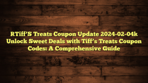[Tiff’S Treats Coupon Update 2024-02-04] Unlock Sweet Deals with Tiff’s Treats Coupon Codes: A Comprehensive Guide