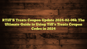 [Tiff’S Treats Coupon Update 2024-02-06] The Ultimate Guide to Using Tiff’s Treats Coupon Codes in 2024
