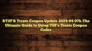 [Tiff’S Treats Coupon Update 2024-04-07] The Ultimate Guide to Using Tiff’s Treats Coupon Codes
