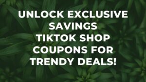 Unlock Exclusive Savings TikTok Shop Coupons for Trendy Deals!